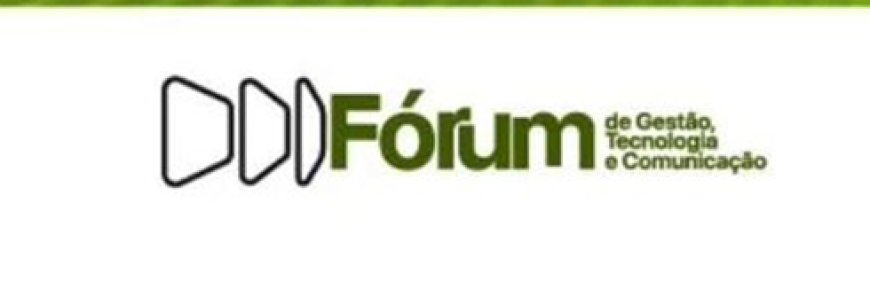 “Fórum de Gestão, Tecnologia e Comunicação” é realizado nesta semana