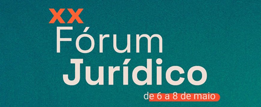 Fórum Jurídico chega à 20ª edição com debates atuais e convidados de destaque