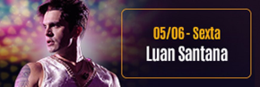 Show de Luan Santana é destaque da programação desta sexta-feira (5/6) na Fenamilho.