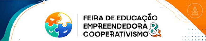 Feira de Educação Empreendedora e Cooperativismo ocorre neste sábado, 4 de julho